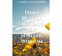 Daily Return: 365 Days of Somatic Wisdom