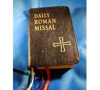 Daily Roman Missal: Sunday and Weekday Masses for Proper of Seasons, Proper of Saints, Ritual Masses, Masses for Various Needs and Occasions, Votive Masses, Masses for the Dead (1997-12-03)