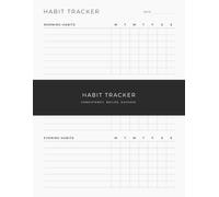 Daily Routine Tracker: Track Morning, Afternoon and Evening Habits in One Place While Building Consistency, Monitoring Progress and Creating Stronger Daily Routines