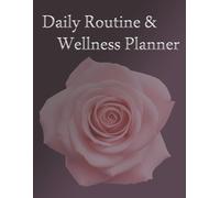 Daily Routine & Wellness Planner: Undated Daily Productivity Journal with Hourly Schedule, Habit Tracker, Mood & Sleep Log for Mindful Living and Self-Care