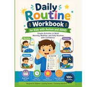 Daily Routine Workbook for Kids with Autism and ADHD: Simple Activities to Build Morning, Bedtime, and Daily Routines with Confidence (Calm & Confident Kids: Autism and ADHD Series)