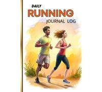 Daily Running Journal Log: Runner’s Ultimate Companion | Track Progress, Stay Motivated, and Achieve Your Goals with Day-by-Day Planner | Includes ... Training Logs, and Performance Metrics