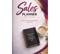 Daily Sales Planner for Women: Client & Performance Tracker - Organize Your Sales, Track Results & Grow Your Business
