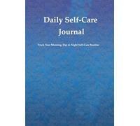 Daily Self-Care Journal: Stay Mindful, Organized & Stress-Free Every Day