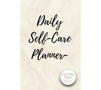 Daily Self-Care Planner: For Slow Living and Self-Kindness