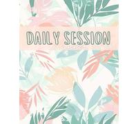 Daily Session Planner - The Inspired Flow: Pastel Tropical Organizer with 180 Undated Pages - Track Coaching, Training & Client Notes in a Boho Chic Style