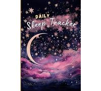 Daily Sleep Tracker: A Simple Sleep Diary Journal Logbook for Restful Nights - Track Your Way to Better Sleep - 6 x 9 inches, 100 pages