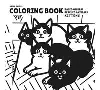 DAILY SMILES COLORING BOOK: KITTENS: Doodle Style Illustrations Based on Real Rescued Animals,