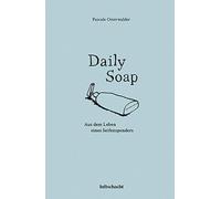 Daily Soap: Aus dem Leben eines Seifenspenders