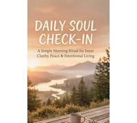 Daily Soul Check-In: Pause, Reflect, and Reconnect: A Guided Journal for Mind, Mood, and Mindfulness.