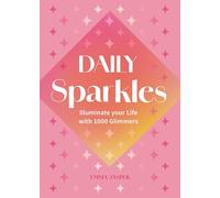 Daily Sparkles: Illuminate your Life with 1000 Glimmers