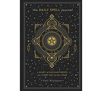 Daily Spell Journal: A Diary of Enchantments for Every Day of the Year: 6 (Gilded, Guided Journals)