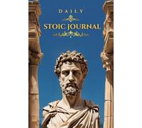 Daily Stoic Journal: Cultivate Wisdom, Resilience, and Virtue - 144 pages workbook