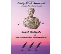 Daily Stoic Journal: How to Think Like a Roman Emperor: Marcus Aurelius wisdom