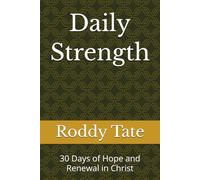 Daily Strength: 30 Days of Hope and Renewal in Christ