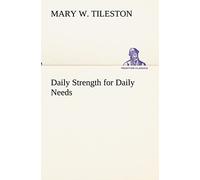 Daily Strength for Daily Needs – TREDITION CLASSICS