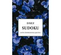 Daily Sudoku with Inspirational Quotes: 366 Medium Sudoku Puzzles with Daily Motivational Quotes for Focus, Relaxation, and Mindfulness | Challenge ... Focus and Quiet Inspiration with Daily Sudoku