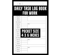 Daily Task Log Book for Work: Pocket Size Log Book To Track And Organize Your Daily Tasks And Activities / Time Management Tracking Log Book