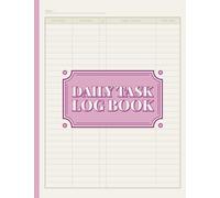 Daily Task Log Book: Time Management Tracker, Daily Work Task Log Book for Freelance Workers and Employees