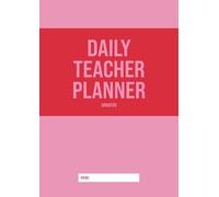 Daily Teacher Planner: Undated A4 Paperback | Academic Daily & Yearly Agenda | Secondary & High School Plans | Pink & Red | Pick & Mix series: 6 ... lessons + registration + lunch + after school