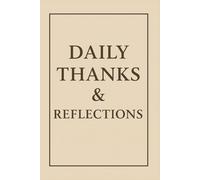 Daily Thanks & Reflections: Write Your Way to a Happier Mindset