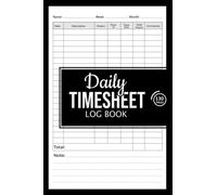 Daily Time Sheet log book: Black Cover Timesheet Log Book To Record Time | Work Hours Log | Employee Time Log | In And Out Sheet | Timesheet | Work Time Record Book | 6" x 9" 130 Pages