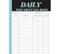 Daily Time Sheet Log Book: Track Work Hours, Break & Overtime/ Employee in and out Log/ 150 Pages, 8.5×11