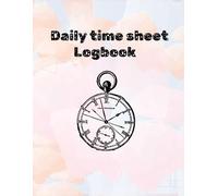 Daily time sheet logbook: “Work Hours, Tasks, and Accountability Record” of employees