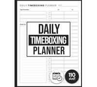 Daily Timeboxing Planner: Time Block Notebook with Brain Dump, Priority Tracker, Hourly Schedule and Productivity Log for Adults
