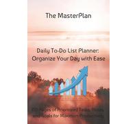 Daily To-Do List Planner: Organize Your Day with Ease: 150 Pages of Prioritized Tasks, Notes, and Goals for Maximum Productivity