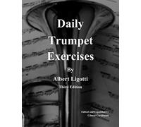Daily Trumpet Exercises by Albert Ligotti