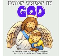 Daily trust in God: A Faith-Filled Coloring Devotional for Calm Hearts and Busy Minds