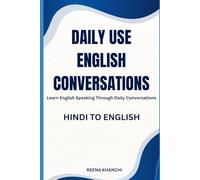 Daily Use English Conversations: Hindi to English Conversations for Beginners to Improve Speaking Skills
