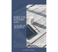 Daily Use Pattern Log: See What Holds, What Slips, and What Shows Up Again Across the Week