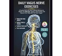 DAILY VAGUS NERVE EXERCISES: A Practical Path with Easy 10-Minute Workouts to Master Your Nervous System, Calm Anxiety, Reduce Stress and Improve ... Images (The EveryDay Fitness Library)