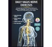 DAILY VAGUS NERVE EXERCISES: A Practical Path with Easy 10-Minute Workouts to Master Your Nervous System, Calm Anxiety, Reduce Stress and Improve ... Images (The EveryDay Fitness Library)