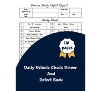 Daily Vehicle Check Driver And Defect Book: A Daily Check Driver Defect Report Booklet / Daily Check Driver Defect Book HGV Truck Van 110 Page hgv Defect Fault Report