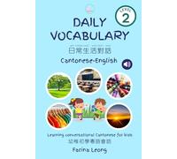 Daily Vocabulary Cantonese-English: Learning conversational Cantonese for kids: 6 (Cantonese for Kids Learning Path)