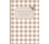 Daily Walk With God: A Bible study journal for 90 days of scripture and 10 minute reflections