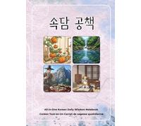 Daily Wisdom Notebook /Carnet de sagesse quotidienne (All-in-One Korean Series): notebook and One Korean proverb appears every two pages/Carnet et un ... pages (All in one Korean / Coréen Tout-en-Un)