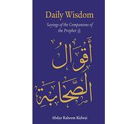 Daily Wisdom: Sayings of the Companions of the Prophet: (Daily Wisdom)