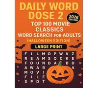 Daily Word Dose 2: Top 100 Movie Classics Word Search for Adults (Halloween Edition, Large Print) - 2026 Edition: Movie word search puzzles • ... • gift-ready for fall (Word dose Series)