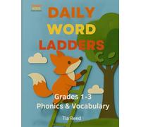 Daily Word Ladders: Grades 1-3 • Phonics • Spelling • Vocabulary - 110 Puzzles to Boost Reading Fluency (Word Ladder Mastery)