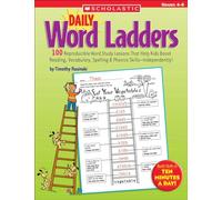 Daily Word Ladders: Grades 4-6: 100 Reproducible Word Study Lessons That Help Kids Boost Reading, Vocabulary, Spelling & Phonics Skills--Independently!