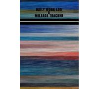 Daily Work Log & Mileage Tracker: Log Your Shift Hours & Journey Mileage | Log Template, Notebook, Booklet | Destination Log Including Notes Pages (52 ... Taxi & More: Volume 8 (Driver's Gifts)