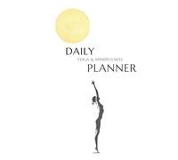Daily Yoga & Mindfulness Planner: Find Balance, Focus & Inner Peace Every Day (illustrated by Bodyspirituality.pl)