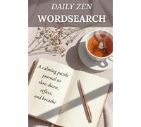 Daily Zen Wordsearch: Calming Stress - Free Puzzles with Reflections & Grounding, Book 1 (Return to Peace) (Mindful habits: Wordsearch Series)