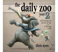 Daily Zoo Year 2: Keeping the Doctor at Bay with a Drawing a Day TP: Still Keeping the Doctor at Bay with a Drawing a Day (The Daily Zoo Series)