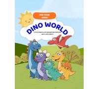 Daino World: LITTLE DINOS CUTE ADVENTURES FOR KIDS WHO LOVE DINOS