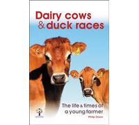Dairy Cows & Duck Races - the life & times of a young farmer